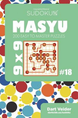 Kniha Sudoku Masyu - 200 Easy to Master Puzzles 9x9 (Volume 18) Dart Veider