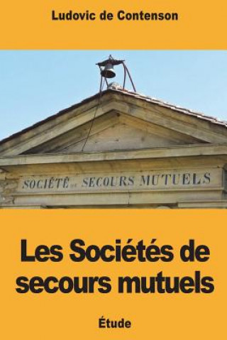 Kniha Les Sociétés de secours mutuels Ludovic de Contenson