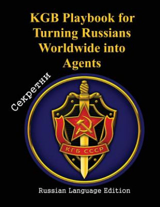 Kniha KGB Playbook for Turning Russians Worldwide into Agents The Kgb