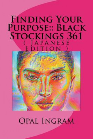 Книга Finding Your Purpose: : Black Stockings 361: ( Japanese Edition ) Opal S Ingram