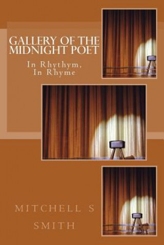 Kniha Gallery of the Midnight Poet: In Rhythym, In Rhyme MR Mitchell S Smith