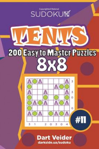 Kniha Sudoku Tents - 200 Easy to Master Puzzles 8x8 (Volume 11) Dart Veider