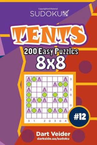 Knjiga Sudoku Tents - 200 Easy Puzzles 8x8 (Volume 12) Dart Veider