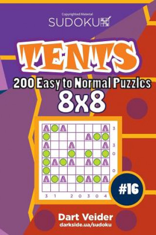 Kniha Sudoku Tents - 200 Easy to Normal Puzzles 8x8 (Volume 16) Dart Veider