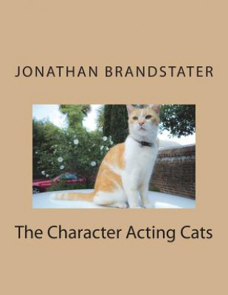 Książka The Character Acting Cats Coloring Book: Second Edition Jonathan Jay Brandstater