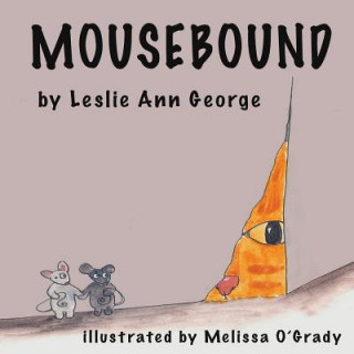 Knjiga Mousebound Leslie Ann George