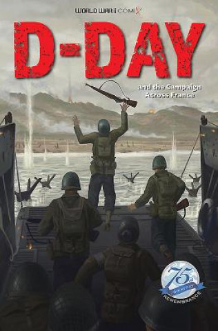 Книга D-Day and the Campaign Across France Jay Wertz