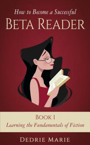 Carte How to Become a Successful Beta Reader Book 1 Dedrie Marie