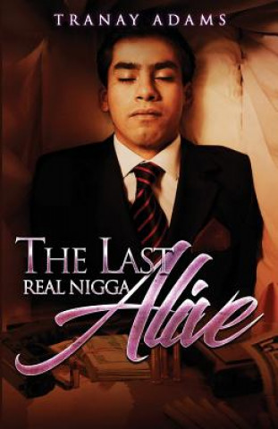 Könyv Last Real Nigga Alive TRANAY ADAMS