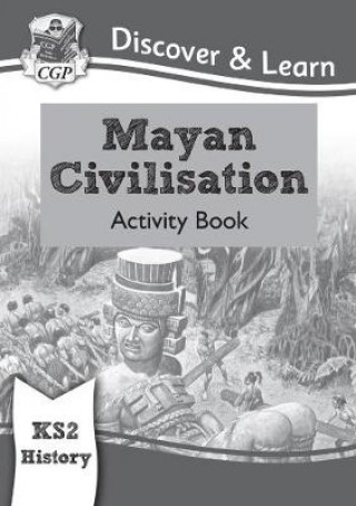 Książka KS2 Discover & Learn: History - Mayan Civilisation Activity Book CGP Books