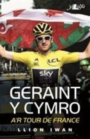 Book Geraint y Cymro a'r Tour De France Llion Iwan