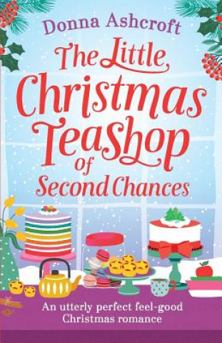 Kniha Little Christmas Teashop of Second Chances Donna Ashcroft