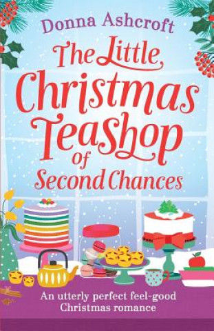 Książka Little Christmas Teashop of Second Chances Donna Ashcroft