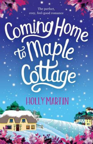 Kniha Coming Home to Maple Cottage Holly Martin