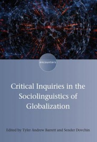 Книга Critical Inquiries in the Sociolinguistics of Globalization Tyler Andrew Barrett