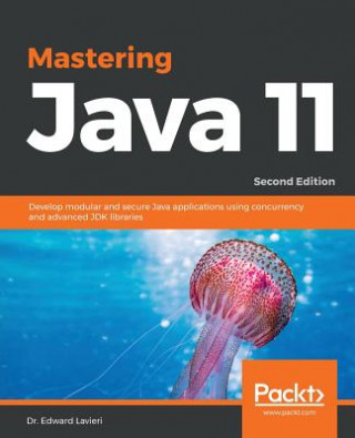 Könyv Mastering Java 11 Dr. Edward Lavieri