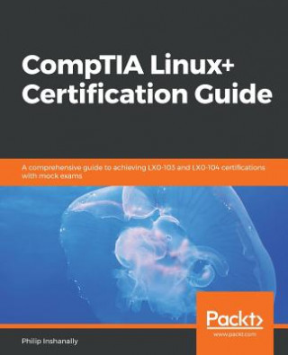 Book CompTIA Linux+ Certification Guide Philip Inshanally
