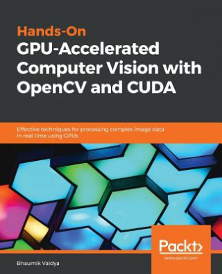 Kniha Hands-On GPU-Accelerated Computer Vision with OpenCV and CUDA Bhaumik Vaidya