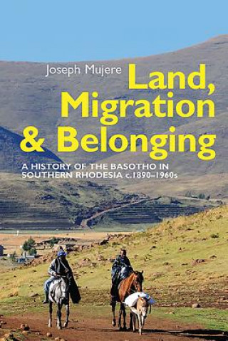 Kniha Land, Migration and Belonging Joseph Mujere