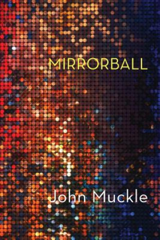 Knjiga Mirrorball John Muckle