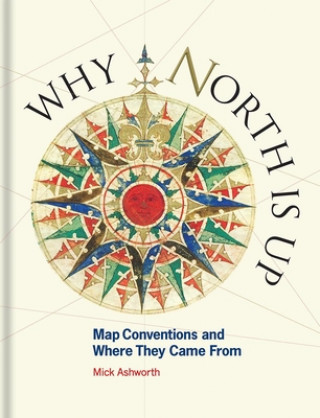 Knjiga Why North is Up Mick Ashworth