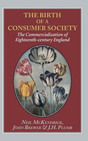 Knjiga The Birth of a Consumer Society Neil McKendrick