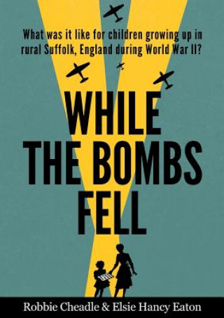 Knjiga While the Bombs Fell Robbie Cheadle