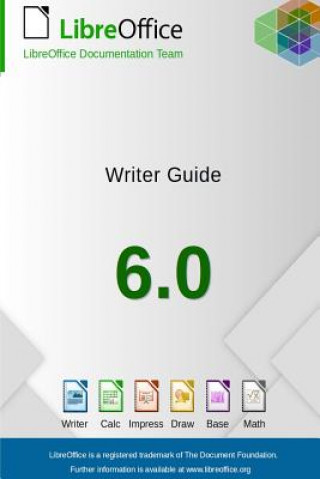 Kniha LibreOffice 6.0 Writer Guide LibreOffice Documentation Team