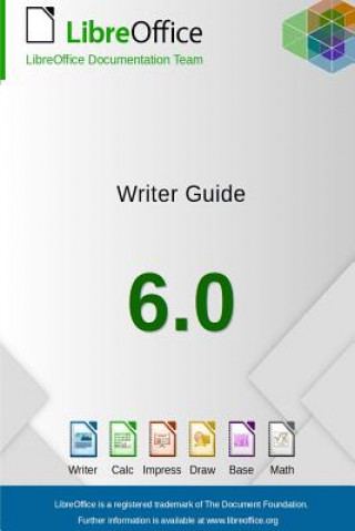 Knjiga LibreOffice 6.0 Writer Guide LibreOffice Documentation Team