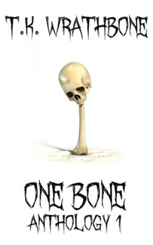 Knjiga One Bone T.K. Wrathbone