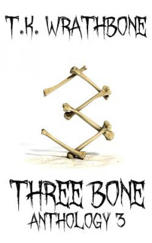 Book Three Bone T.K. Wrathbone
