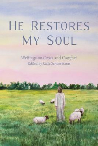 Book He Restores My Soul KATIE SCHUERMANN