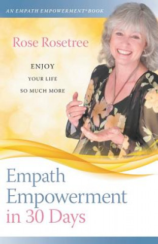 Kniha Empath Empowerment in 30 Days Rose Rosetree