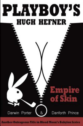 Carte Playboy's Hugh Hefner: Empire of Skin Darwin Porter