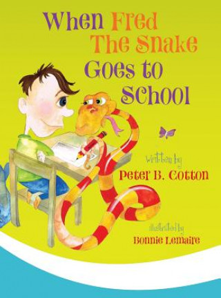 Book When Fred the Snake Goes to School Peter B. Cotton