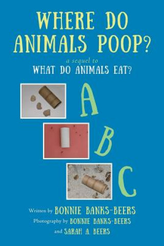 Buch Where Do Animals Poop? Bonnie Banks-Beers