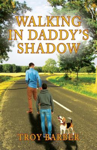 Knjiga Walking in Daddy's Shadow Troy Barber