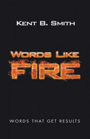 Knjiga Words Like Fire Kent B. Smith