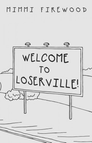 Knjiga Welcome to Loserville Mimmi Firewood