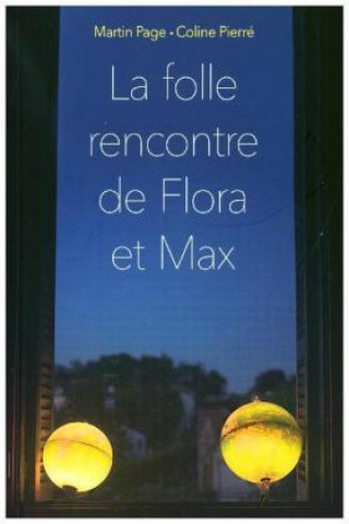 Kniha La folle rencontre de Flora et Max Martin Page
