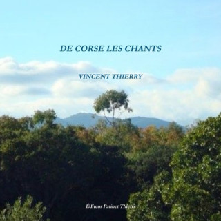 Buch de Corse Les Chants VINCENT THIERRY
