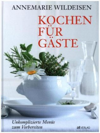 Könyv Kochen für Gäste Annemarie Wildeisen