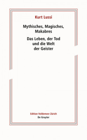 Kniha Mythisches, Magisches, Makabres Kurt Lussi