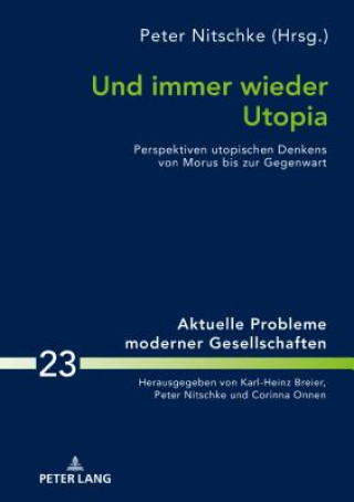 Livre Und immer wieder Utopia; Perspektiven utopischen Denkens von Morus bis zur Gegenwart Peter Nitschke