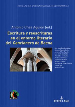 Kniha Escritura Y Reescrituras En El Entorno Literario del "Cancionero de Baena" Antonio Chas Aguión