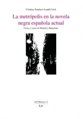 Könyv La metrópolis en la novela negra espa?ola actual Cristina Jiménez-Landi Crick