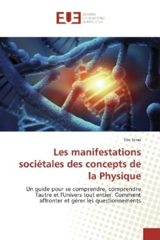 Kniha Les manifestations sociétales des concepts de la Physique Elie Simo
