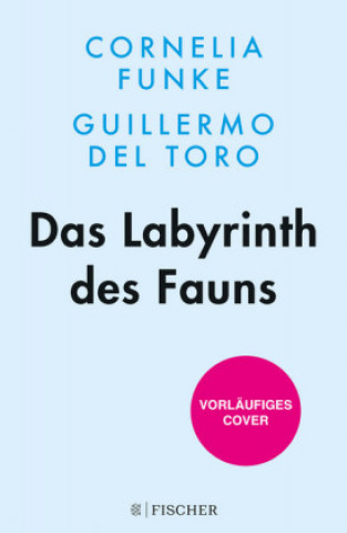 Könyv Das Labyrinth des Fauns Cornelia Funke