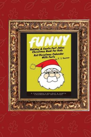 Carte Funny Holiday & Santa Fart Jokes Christmas Book For Kids - Kid Christmas Calender With Farts T. J. Gusman