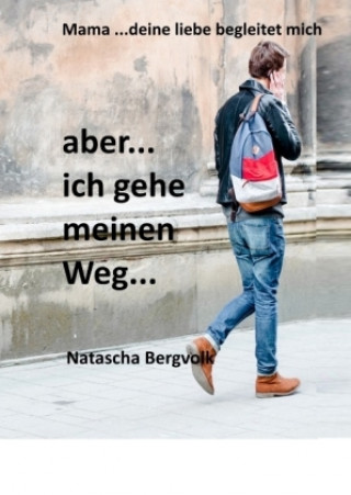 Kniha aber ...ich gehe meinen Weg... Natascha Bergvolk